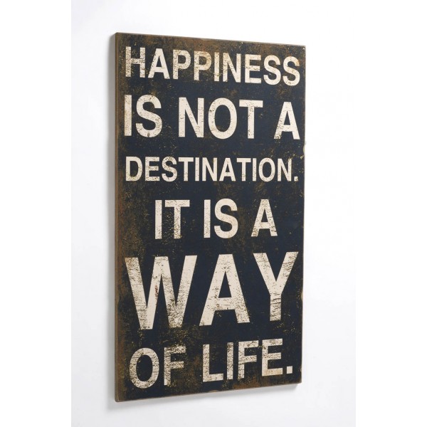 Happiness is not a Destination it is a Way of Life Wooden Room Plaque Sign